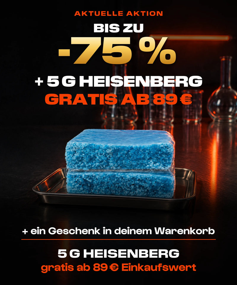Bis zu -75 %, und 5 g Heisenberg gratis ab 89 € Einkaufswert