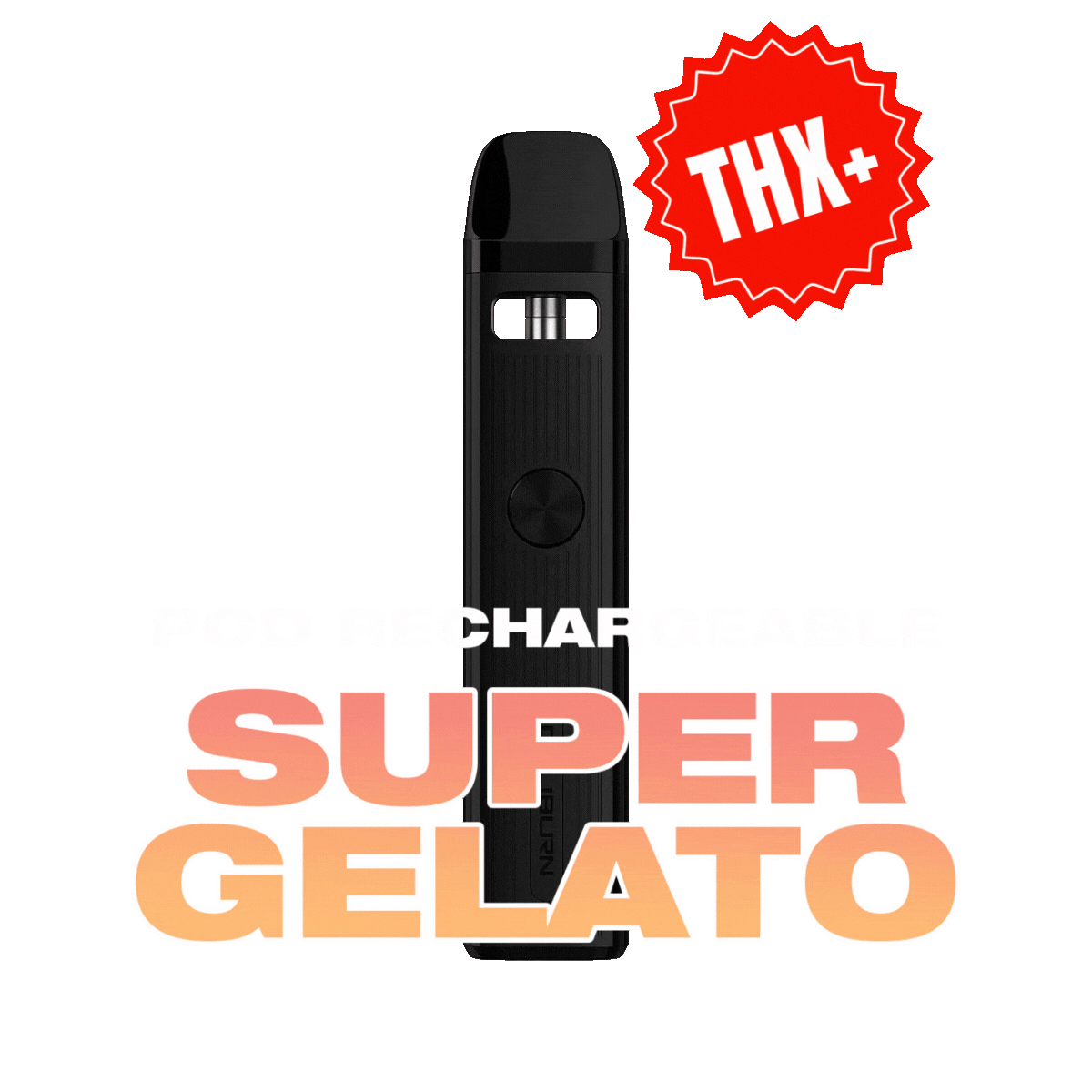 Pod Rechargeable THX+ Super Gelato